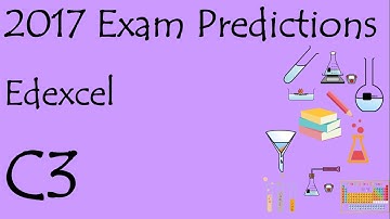 Edexcel C3 2017 predictions. GCSE Chemistry or Further Additional Science Revision