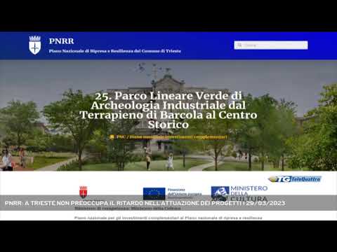 PNRR: A TRIESTE NON PREOCCUPA IL RITARDO NELL'ATTUAZIONE DEI PROGETTI | 29/03/2023