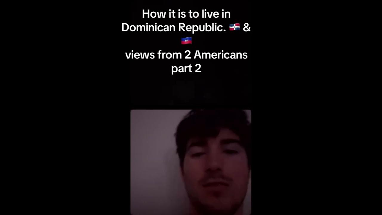 How It Is To Live In Dominican Republic Views From 2 Americans Part 2 how-it-is-to-live-in-dominican-republic-views-from-2-americans-part-2