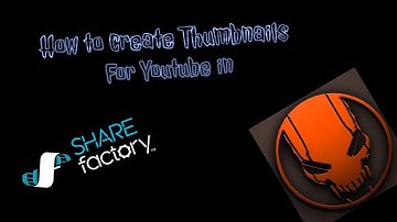 How to create a Thumbnail For Youtube on SHARE Factory Easy Steps!