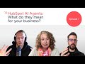 HubSpot AI Agents | What do they mean for your business? | Evolving HubSpot Podcast S2E7