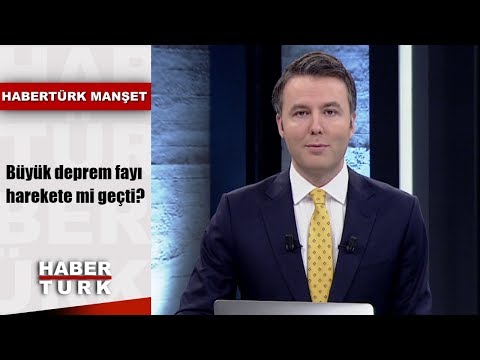 Büyük deprem fayı harekete mi geçti? | Habertürk Manşet - 25 Eylül 2019