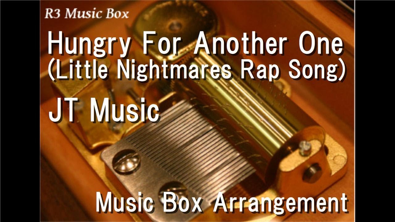 Hungry For Another One (Little Nightmares Rap Song)/JT Music [Music Box]
