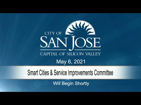 MAY 6, 2021 | Smart Cities & Service Improvements Committee