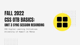 Fall 2022 OTB Basics Unit 3 Sync Session Recording