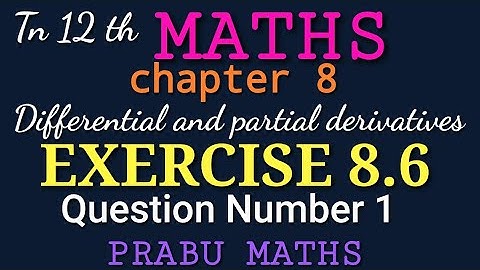 Tn New Syllabus class 12 th Maths |chapter 8|Exercise 8.6-Q.No 1|Differential and partial derivative