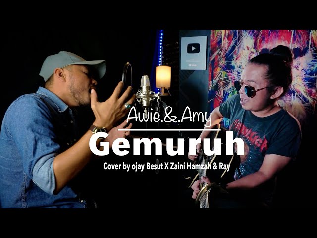 GEMURUH- AWIE.&.AMY || ACOUSTIC COVER BY OJAY BESUT FEAT ZAINI HAMZAH & RAY class=