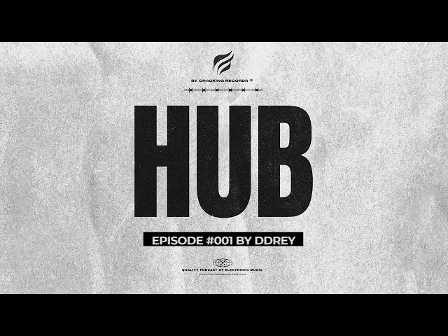 HUB RADIO EPISODE #001 By DDRey