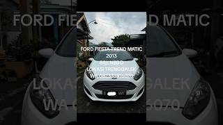 FORD FIESTA TREND MATIC 2013 88jt NEGO LOKASI TRENGGALEK WA 082335916070 #jualbelimobilseken #fypシ