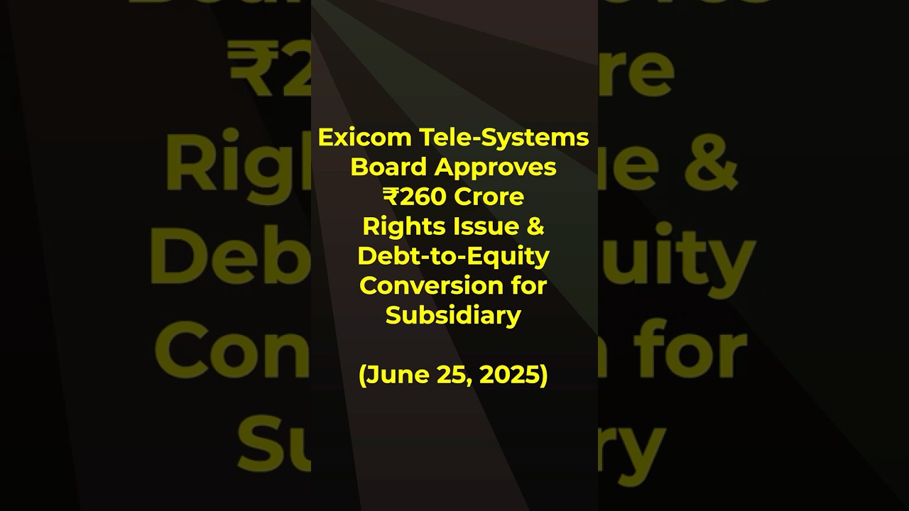 Exicom Tele-Systems Latest News: Board Approves ₹260 Crore Rights Issue & Debt-to-Equity Conversion
