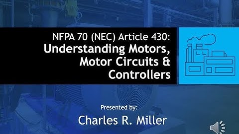 Webinar VOD | NFPA 70 (NEC) Article 430: Understanding Motors, Motor Circuits, & Controllers