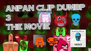 ANPAN'S CLIP DUMP 3: THE MOVIE || 600+ CLIPS OF GAMES N STUFF