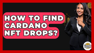 How to Find Cardano NFT Drops? - CryptoBasics360.com