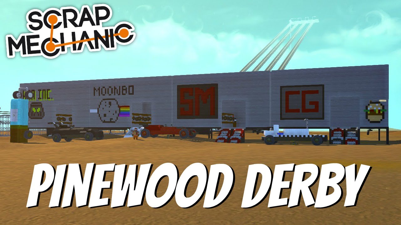 Scrap Mechanic Gameplay-EP 100- Pinewood Derby Challenge - YouTube