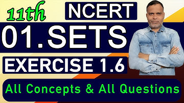 Sets Exercise 1.6  with all concepts Ch 1 11th CBSE/NCERT 🔥 🔥 🔥