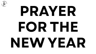 Prayer for the New Year | New Year's Prayer for 2026