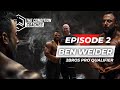 Episode 2  ben weider  2bros pro qualifier