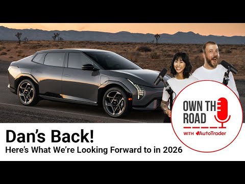 Own the Road with AutoTrader, Episode 96: Dan is Back! Here’s What We’re Looking Forward to in 2026