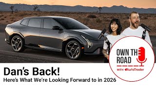 Own the Road with AutoTrader, Episode 96: Dan is Back! Here’s What We’re Looking Forward to in 2026