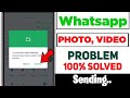 whatsapp ma photo video send nahi ho raha hai | WhatsApp Photo Video Send Problem Solve