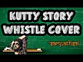 Kutty Story-Whistle Cover|Master|Vijay|Whistle songs|SampathSai