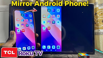 How to Screen Mirror Android Phone to TCL Roku TV