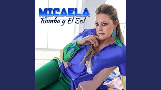 Video thumbnail of "Micaela - Rumba Y El Sol"