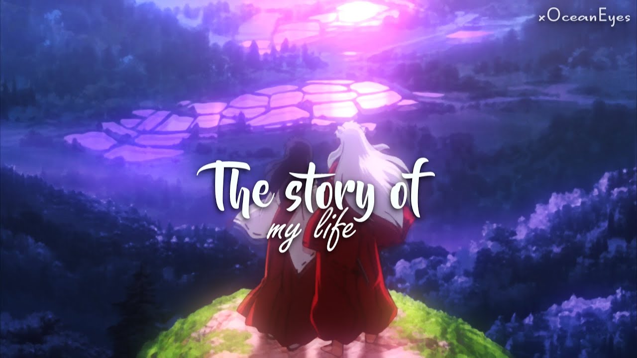 S t o r y  o f  m y  l i f e || Inuyasha AMV