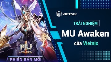 Trải nghiệm MU Awaken trên VPS GPU của Vietnix