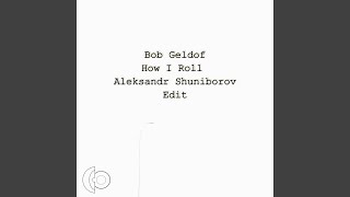 How I Roll (Aleksandr Shuniborov Edit)