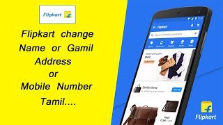 Flipkart change name or gamil address mobile number in tamil