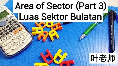 Form 2 Chapter 5 Circle (华）：Area of Sector , find radius with pi = 22/7