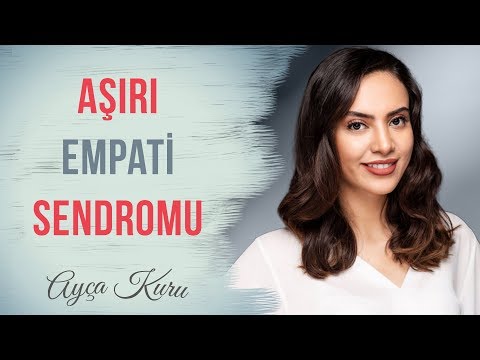 Aşırı Empati Sendromu | AYÇA KURU