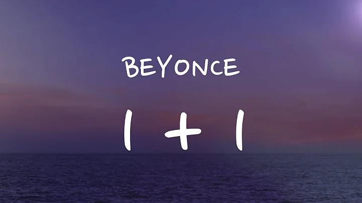 Beyonce - 1 + 1 (Lyrics)