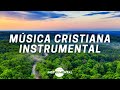 🌅🙌🏼🙇🏻‍♂️Música Cristiana Instrumental / Amanecer Con Dios / Calma Espiritual 🙌🏼🙇🏻‍♂️🌅