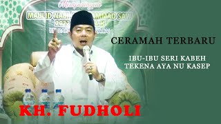 CERAMAH KH AHMAD FUDHOLI TANGERANG !! CERAMAH LUCU TERBARU PISEURIEUN...