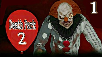 Death Park 2 Scary Clown Survival Horror Game - GamePlay Walkthrough Part 1 (Android,iOS)