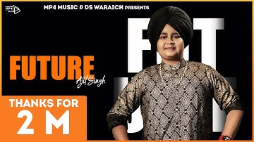 Ajit Singh - Future (Full Video) | Jinxy | Latest Punjabi Songs 2019 | Mp4 Music