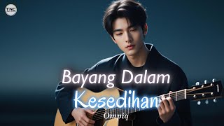 Lagu Sedih - BAYANG DALAM KESEDIHAN | TNC Music Studio