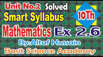 Smart Syllabus Solved Exercise 2.6 Mathematics Class 10th By Altaf Hussain