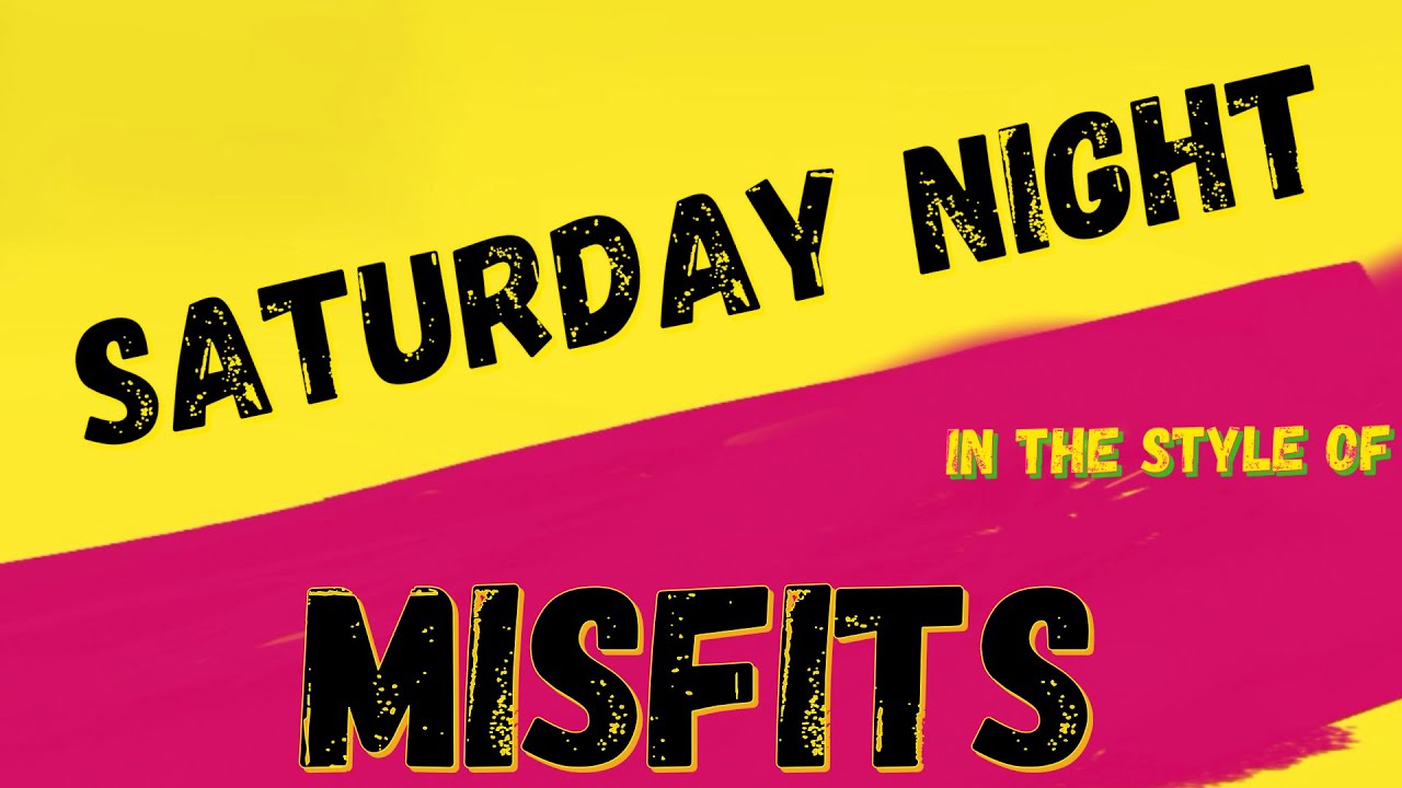 MISFITS - SATURDAY NIGHT  (KARAOKE VERSION) PUNK MEDIA KARAOKE INSTRUMENTAL