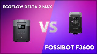 Ecoflow Delta 2 Max Vs Fossibot F3600 Technical Comparison