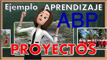 APRENDIZAJE Basado en Proyectos ABP Ejemplo Desarrollado