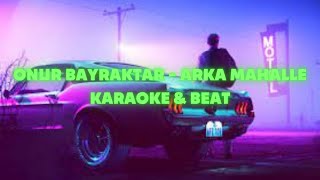 Muhammed Onur Bayraktar - Arka Mahalle [Karaoke & Beat] Resimi