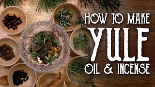 How to Make Ritual Oil and Incense for Yule & the Winter Solstice  Witchcraft  Magical Crafting