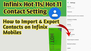 Infinix Hot 11s & Hot 11 Contact Setting | How to Import and Export Contacts on Infinix Mobiles