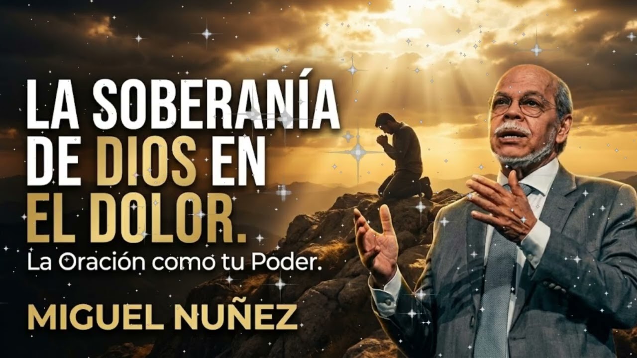 ⛈️ ¿Por qué Dios permite esto? La Verdad sobre el Sufrimiento y Tu Oración | Pastor Miguel Núñez