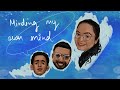 MINDING MY OWN MIND / FT DR PRAFULLA/ S1 E7
