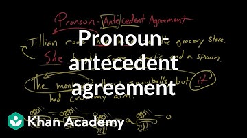 Pronoun-antecedent agreement | Syntax | Khan Academy