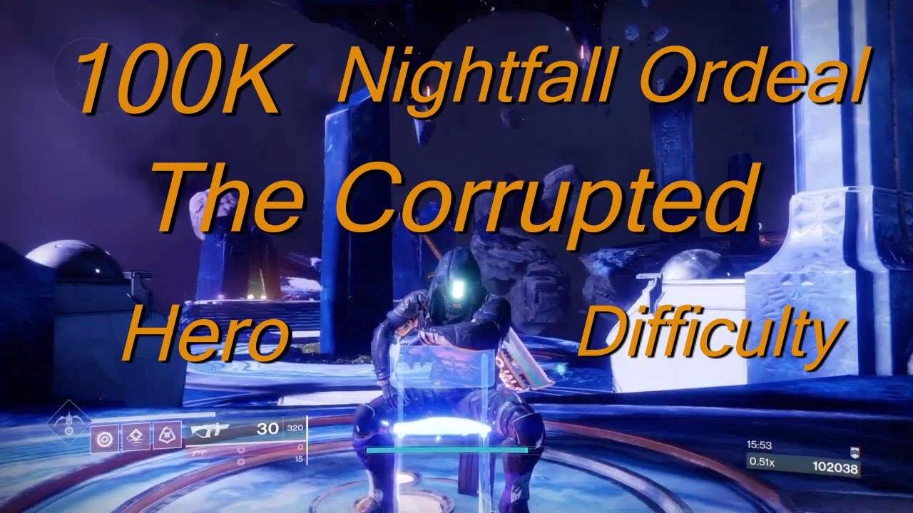100k The Corrupted nightfall ordeal on HERO difficulty